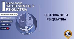 I Curso Salud Mental y Psiquiatría - Historia de la Psiquiatría