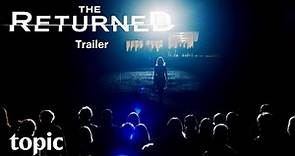 The Returned Season 1 | Trailer | Topic