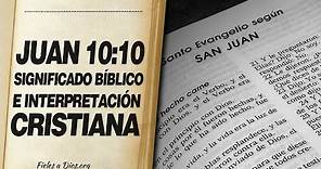🙏 Juan 10:10 – SU SIGNIFICADO BÍBLICO Y SU INTERPRETACIÓN Cristiana 📖