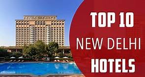 Top 10 Best Hotels to Visit in New Delhi | India - English