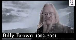 Billy Browns Cause of Death Aired as a Mysterious Disease of Brain