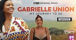 GABRIELLE UNION Interview! Gabrielle Union Invites You To Celebrate Her Journey to 50