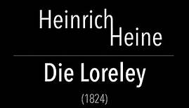 Heinrich Heine - Die Loreley