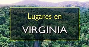Virginia: Los 10 mejores lugares para visitar en Virginia, Estados Unidos.