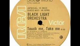 Black Light Orchestra - Touch Me,Take Me (Special Disco Version)