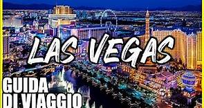 LAS VEGAS, NEVADA. Cosa vedere? Documentario di viaggio