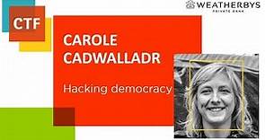 Hacking democracy: Carole Cadwalladr