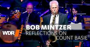 Bob Mintzer & WDR BIG BAND - Reflections on Count Basie | Full Concert