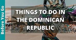 12 Places to Visit in the Dominican Republic (& Things to do) | DR Travel Guide | Caribbean Tourism