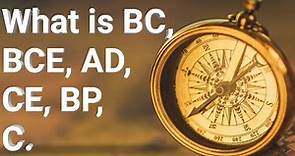 Difference between BC, AD, CE, BCE, Circa(C.), BP