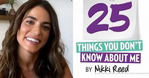 Nikki Reed 25 Things You Don't Know About Me - Tattoos, Pets, Tutoring, & More
