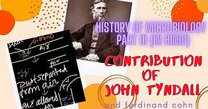 Contributions of John tyndall and Ferdinand cohn in microbiology|explained in hindi|