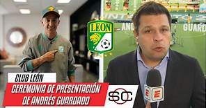 PRESENTACIÓN OFICIAL de Andrés Guardado con el Club León. Llegó listo para jugar | SportsCenter