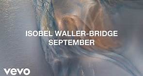 Isobel Waller-Bridge - Waller-Bridge: September (Visualiser)