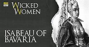Isabeau of Bavaria: Devious Traitor or Devoted Queen? | Wicked Women: The Podcast