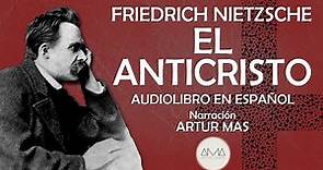 Friedrich Nietzsche - El Anticristo (Audiolibro Completo en Español) "Voz Real Humana"