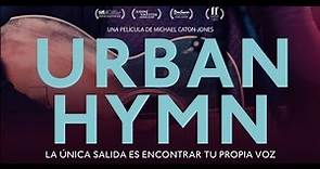 URBAN HYMN - Tráiler oficial subtitulado al español en HD