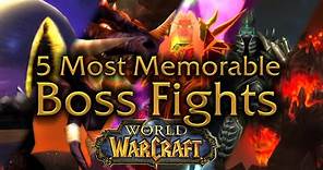 World of Warcraft - 5 Most Memorable Boss Fights