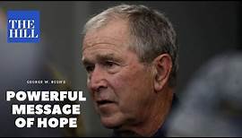 George W. Bush's powerful message of hope during the coronavirus pandemic