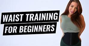 Waist Training For Beginners - What You Should Know (2022 Update)