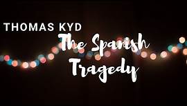 Thomas Kyd: The Spanish Tragedy, Summary and Analysis