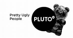 Pretty Ugly People Pluto TV Trailer