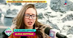 ¡Primeras declaraciones de Alexa Hoffman tras detención de su papá Héctor N! | De Primera Mano