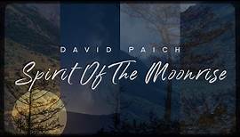 David Paich - Spirit Of The Moonrise (Official Lyric Video)