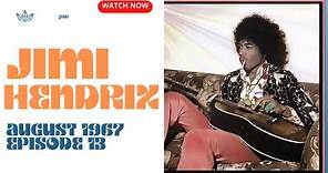 THE JIMI HENDRIX STORY - AUGUST 1967 - (EPISODE 13)