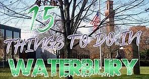 Top 15 Things To Do In Waterbury, Connecticut