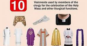 Sacred Vestments Used By the Clergy