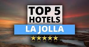 Top 5 Hotels in La Jolla, San Diego, Best Hotel Recommendations
