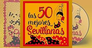 Las 50 Mejores Sevillanas - Más de 3h de Sevillanas Para Bailar