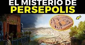 Persépolis, la ciudad perdida de los persas, incendiada y destruida. ¡Descubre sus secretos!