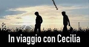 In viaggio con Cecilia - Film 2013