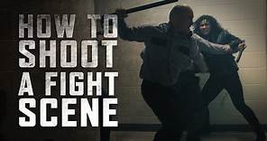 How to Shoot a Fight Scene