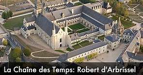 La Chaîne des Temps: Robert d'Arbrissel et l'Ordre double de Fontevraud