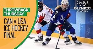 USA v Canada - Women's Ice Hockey Gold Medal Match - PyeongChang 2018 | Throwback Thursday