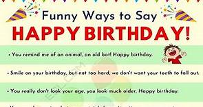 Funny Birthday Wishes for your Friends and Loved Ones | 30+ Funniest Happy Birthday Messages