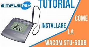 Tutorial Simpletek | come installare e configurare la tavoletta grafica WACOM STU-500B ?