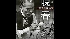 晚春 1949 720P小津安二郎作品 笠智眾 / 原節子 主演 曾被列為十大最佳影片的第一位