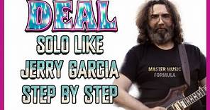 In The Mind Of Jerry Garcia: DEAL Guitar Soloing & The Master Music Formula™
