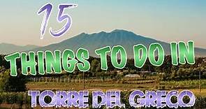 Top 15 Things To Do In Torre del Greco, Italy