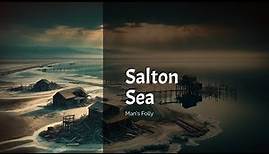 The Salton Sea: From Mirage to Tragedy