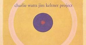 Charlie Watts Jim Keltner Project - Charlie Watts Jim Keltner Project