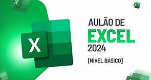 AULÃO DE EXCEL 2024 [Nível BÁSICO] Curso de Excel para Iniciantes | Passo a Passo