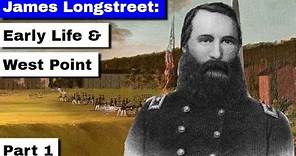 James Longstreet: Early Life and West Point | Part 1