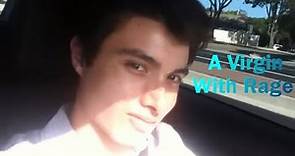 Elliot Rodger: A Virgin With Rage