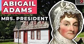 Abigail Adams: Mrs. President