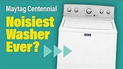 Maytag Centennial washer noise